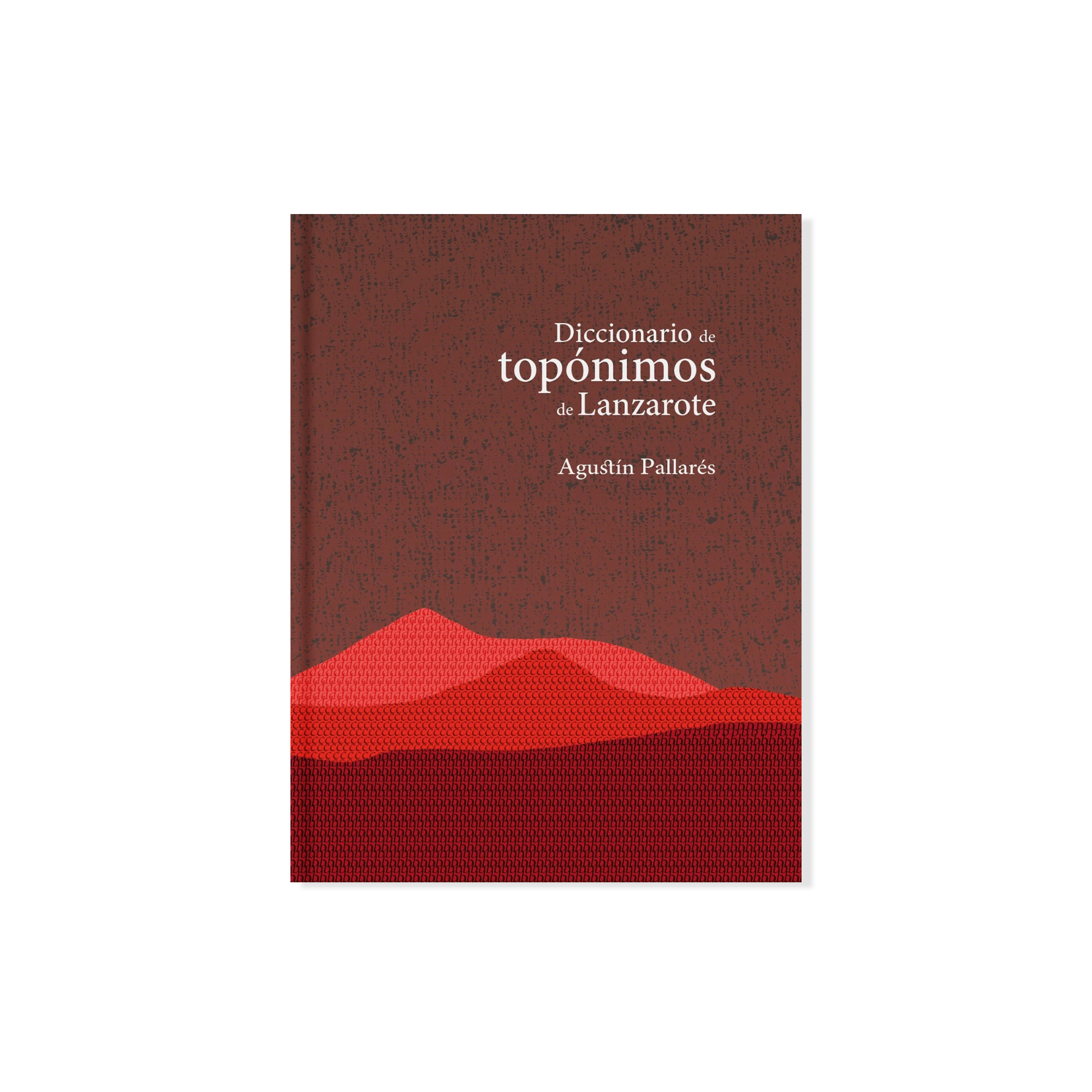 Diccionario de topónimos de Lanzarote. Agustín Pallarés.